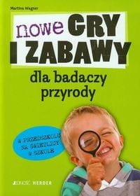 Nowe gry i zabawy dla badaczy przyrody