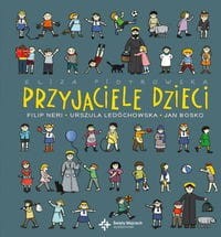 Przyjaciele dzieci (Filip Neri, Urszula Ledóchowska, Jan Bosko)