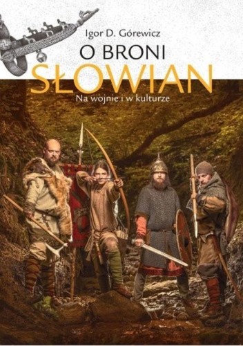 O broni Słowian. Na wojnie i w kulturze