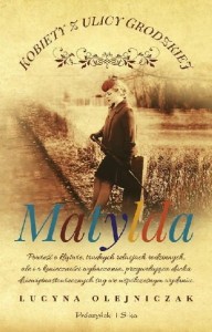 Kobiety z ulicy Grodzkiej (tom 3) Matylda
