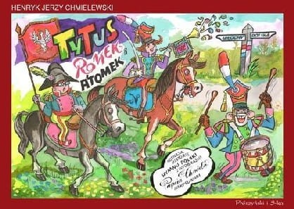 Tytus Romek i A'tomek poznają historię hymnu Polski z wyobraźni Papcia Chmiela narysowani