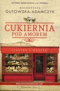 Cukiernia pod amorem (tom 1) Ciastko z wróżbą. Gutowo 20 lat później
