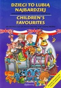 Dzieci to lubią najbardziej. Children's favourites (wydanie dwujęzyczne polsko - angielskie)