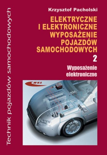Elektryczne i elektroniczne wyposażenie pojazdów samochodowych (część 2) Wyposażenie elektroniczne
