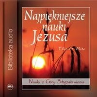 Najpiękniejsze nauki Jezusa Nauki z Góry Błogosławienia (CD-MP3)