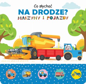 Co słychać na drodze? (książka dźwiękowa)