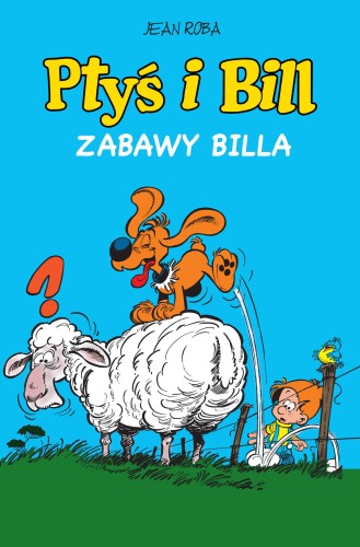 Ptyś i Bill Tom 8 Zabawy Billa