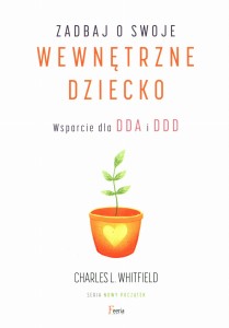Zadbaj o swoje wewnętrzne dziecko. Wsparcie dla DDA i DDD