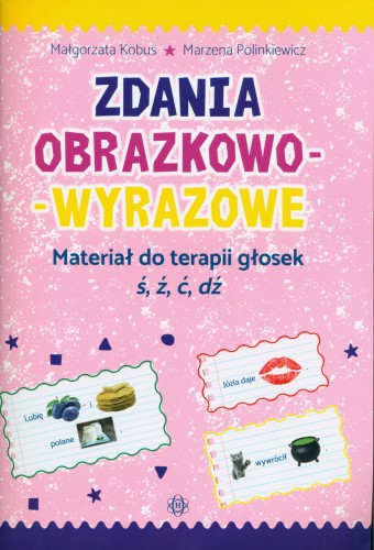 Zdania obrazkowo-wyrazowe Materiał do terapii głosek ś, ź, ć, d