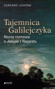 Tajemnica Galilejczyka Nocna rozmowa o Jezusie z Nazaretu