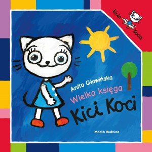 Kicia Kocia. Wielka księga Kici Koci