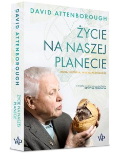 Życie na naszej planecie. Moja historia. Wasza przyszłość
