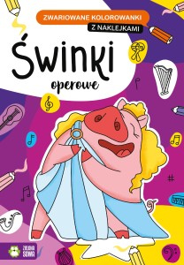 Zwariowane kolorowanki Świnki operowe