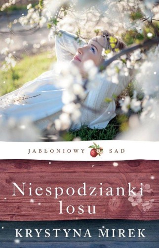 Jabłoniowy Sad (tom 4) Niespodzianki losu