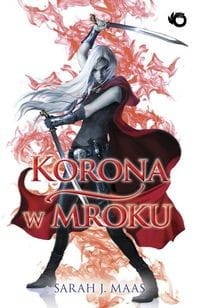 Szklany tron (tom 2) Korona w mroku