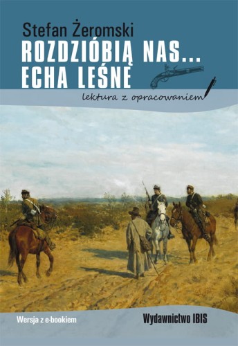 Rozdzióbią nas... Echa leśne (lektura z opracowaniem)