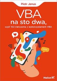 VBA na sto dwa czyli 102 ćwiczenia z wykorzystaniem VBA