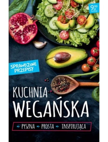 Kuchnia wegańska. Pyszna * prosta  * inspirująca