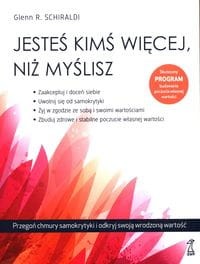 Jesteś kimś więcej, niż myślisz. Przegoń chmury samokrytyki i odkryj swoją wrodzoną wartość