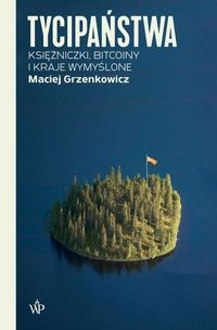 Tycipaństwa Księżniczki, bitcoiny i kraje wymyślone