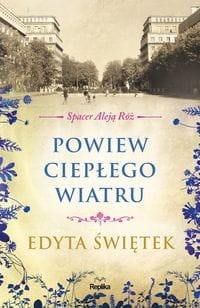 Powiew ciepłego wiatru Spacer Aleą Róż Tom 5