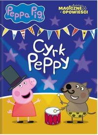 Peppa Pig Magiczne opowieści Cyrk Peppy