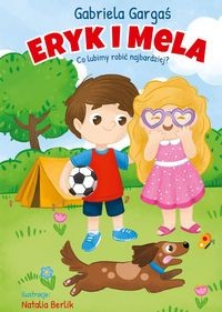 Eryk i Mela Co lubimy robić najbardziej?