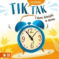 Co słychać Tik tak i inne dźwięki w domu
