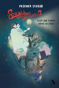 Szkoła bohaterek i bohaterów 2 czyli jak radzić sobie ze złem