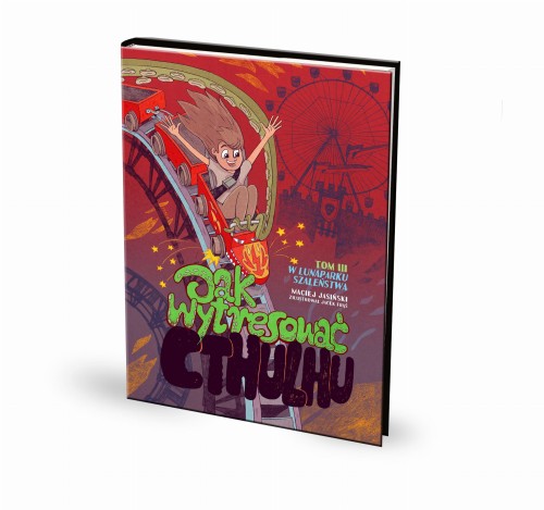Jak wytresować Cthulhu? W lunaparku szaleństwa. Tom III