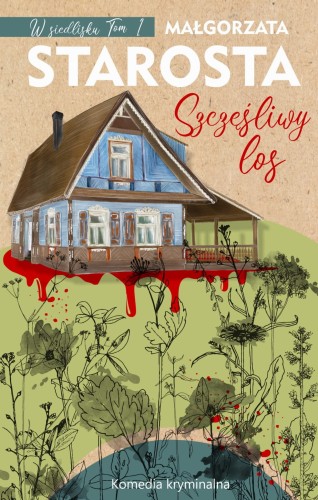 W siedlisku. Tom 1. Szczęśliwy los.