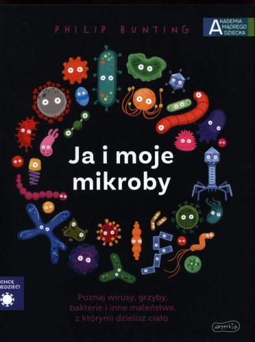 Akademia mądrego dziecka. Ja i moje mikroby