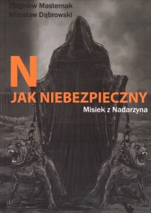 N jak NIEBEZPIECZNY. Misiek z Nadarzyna