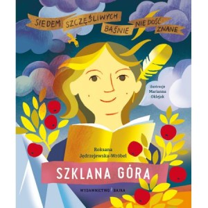 Siedem szczęśliwych. Baśnie nie dość znane. Szklana góra