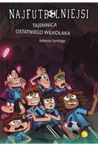 Najfutbolniejsi (16) Tajemnica ostatniego wilkołaka
