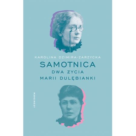 Samotnica. Dwa życia Marii Dulębianki