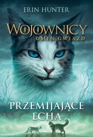 Wojownicy. Omen gwiazd (2) Przemijające echa