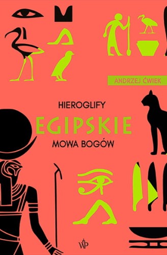 Hieroglify egipskie. Mowa bogów