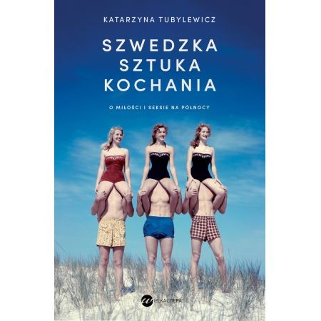 Szwedzka sztuka kochania. O miłości i seksie na Północy