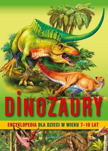 Encyklopedia dla dzieci 7-10 lat. Dinozaury