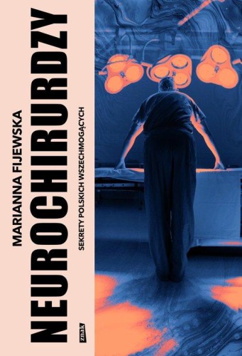 Neurochirurdzy Sekrety polskich wszechmogących
