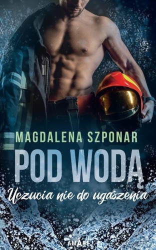 Pod wodą. Uczucia nie do ugaszenia