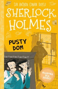 Klasyka dla dzieci Sherlock Holmes Tom 21 Pusty dom