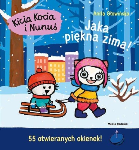 Kicia Kocia i Nunuś. Jaka piękna zima! (55 otwieranych okienek!)