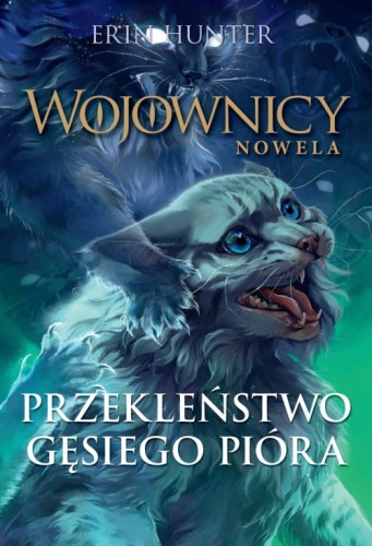 Wojownicy. Nowela (7) Przekleństwo Gęsiego Pióra
