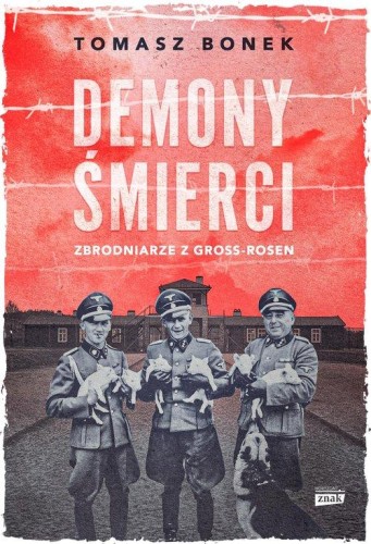 Demony śmierci. Zbrodniarze z Gross-Rosen