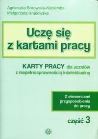 Uczę się z kartami pracy (część 3). Karty pracy dla uczniów z niepełnosprawnością intelektualną