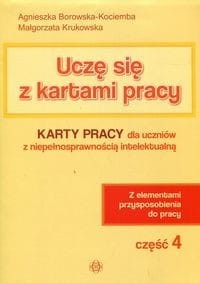Uczę się z kartami pracy (część 4). Karty pracy dla uczniów z niepełnosprawnością intelektualną
