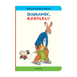 Królik Karolek. Dobranoc, Karolku!
