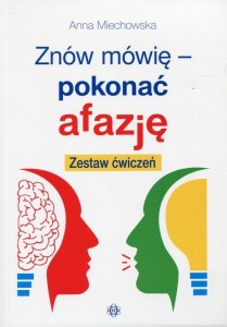 Znów mówię - pokonać afazję. Zestaw ćwiczeń